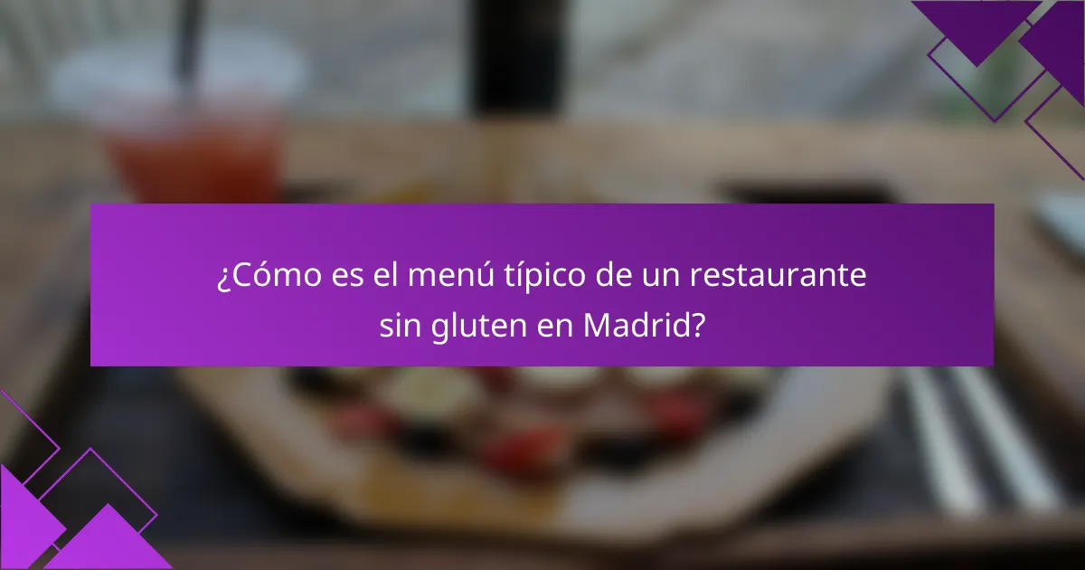 ¿Cómo es el menú típico de un restaurante sin gluten en Madrid?