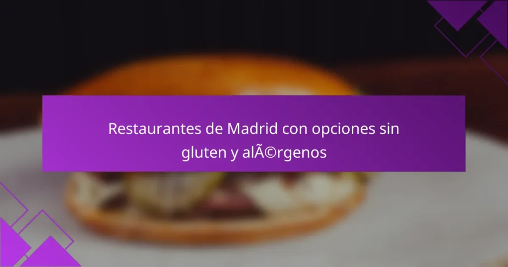 Restaurantes de Madrid con opciones sin gluten y alérgenos