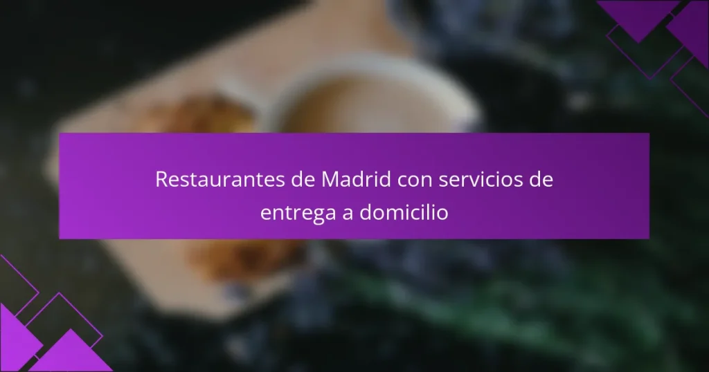 Restaurantes de Madrid con servicios de entrega a domicilio