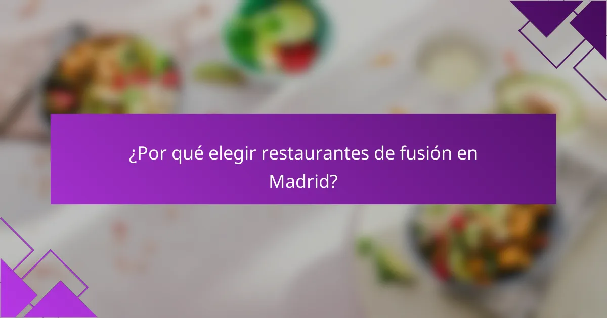 ¿Por qué elegir restaurantes de fusión en Madrid?