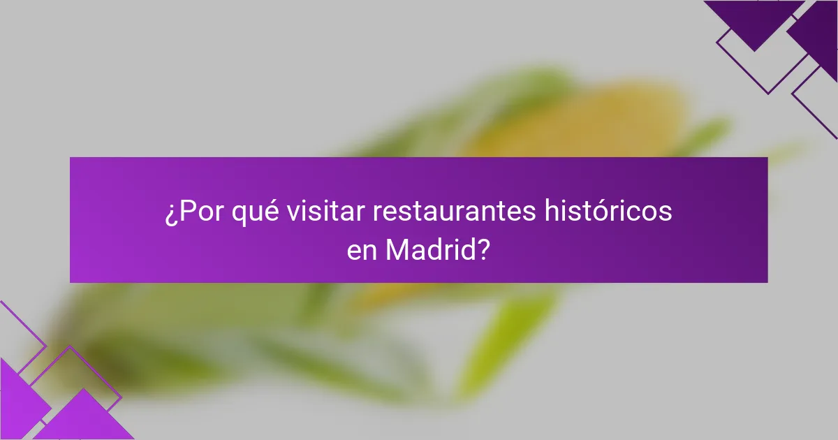 ¿Por qué visitar restaurantes históricos en Madrid?