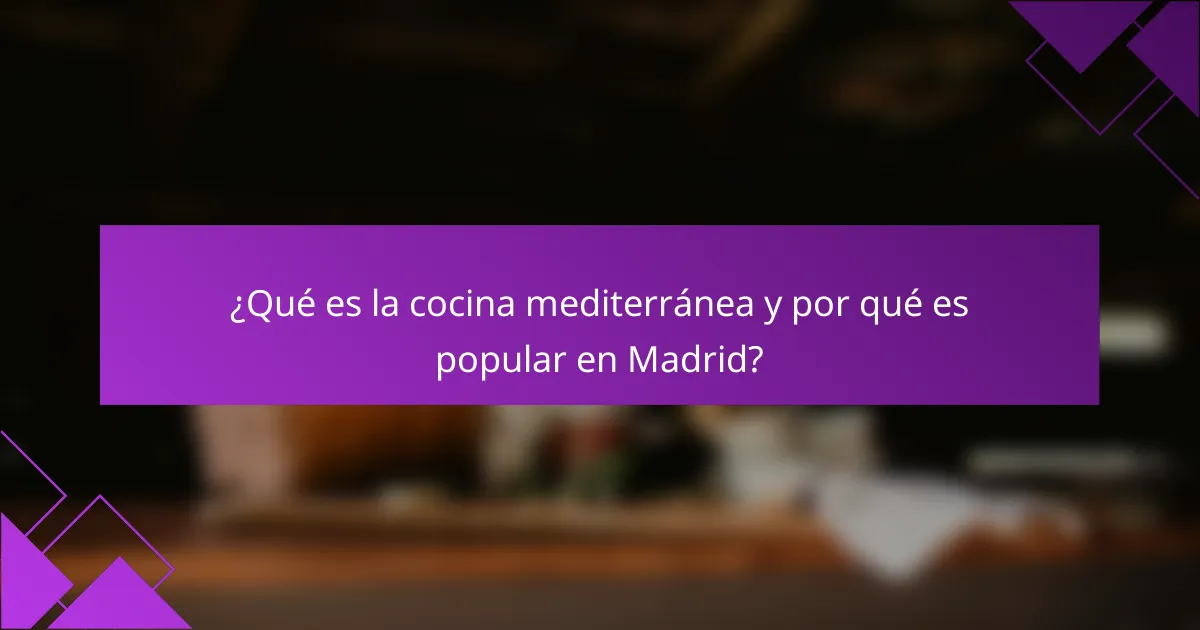 ¿Qué es la cocina mediterránea y por qué es popular en Madrid?