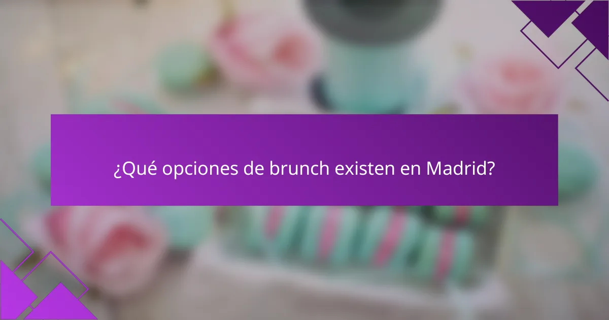 ¿Qué opciones de brunch existen en Madrid?