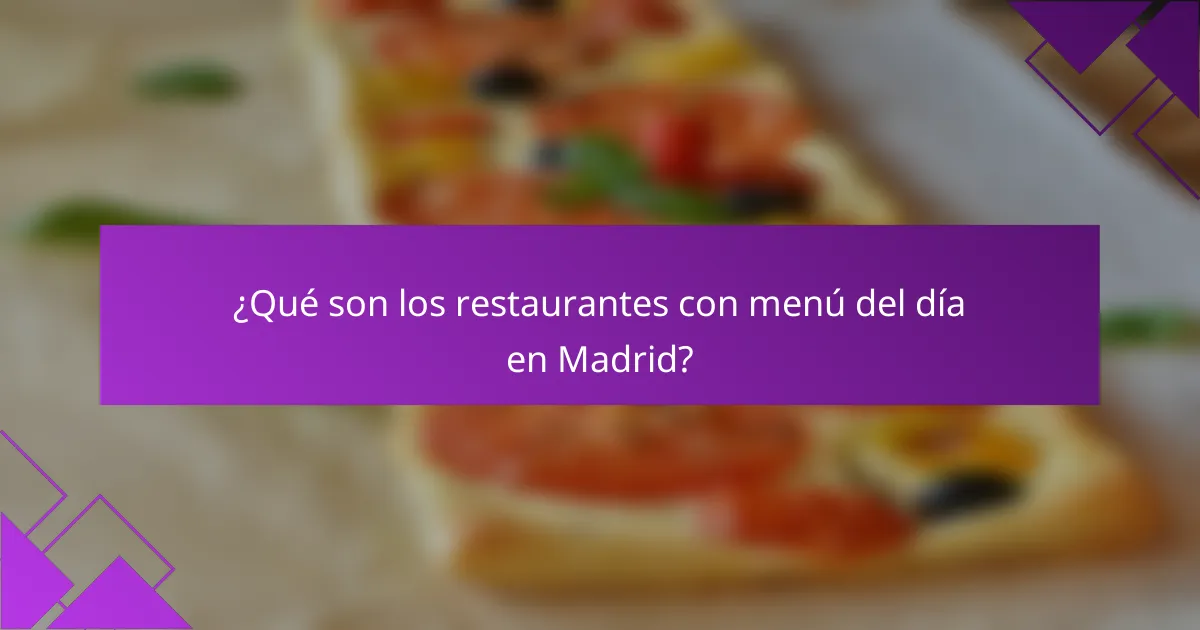 ¿Qué son los restaurantes con menú del día en Madrid?