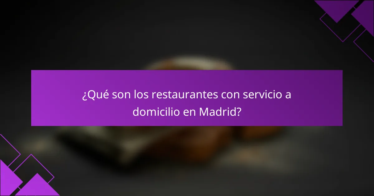 ¿Qué son los restaurantes con servicio a domicilio en Madrid?