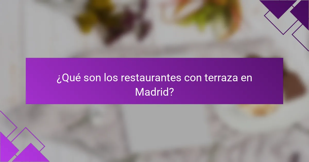 ¿Qué son los restaurantes con terraza en Madrid?