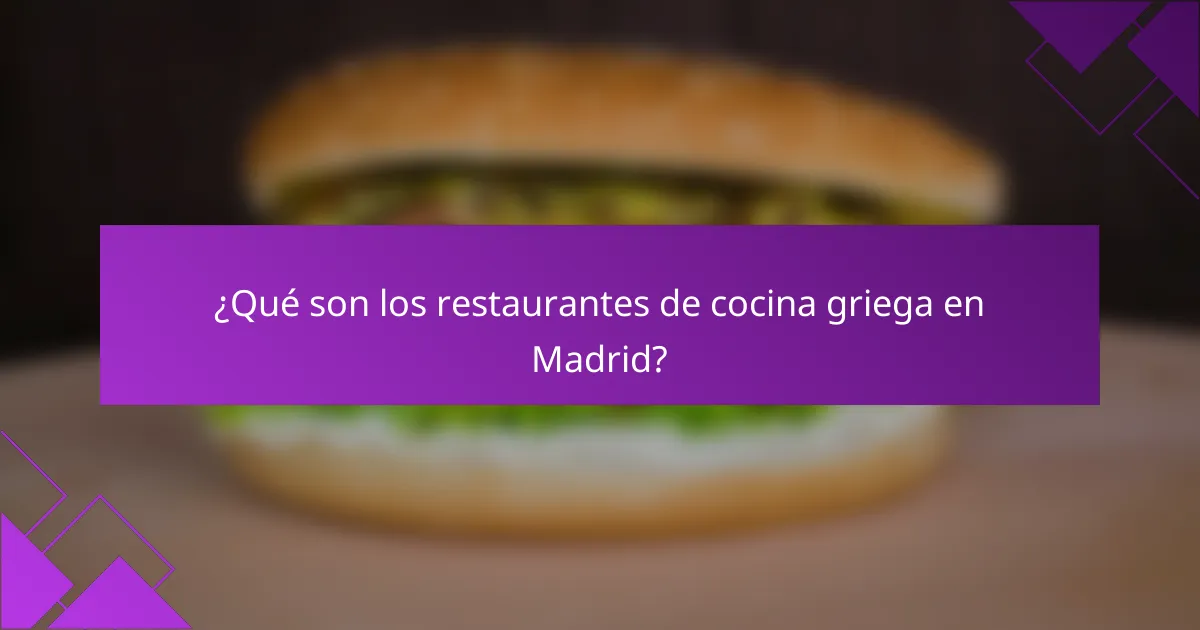 ¿Qué son los restaurantes de cocina griega en Madrid?